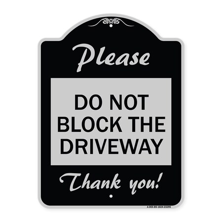 Signmission Please Do Not Block Driveway Thank You! Heavy-Gauge Aluminum Sign, 24" x 18", BS-1824-23295 A-DES-BS-1824-23295